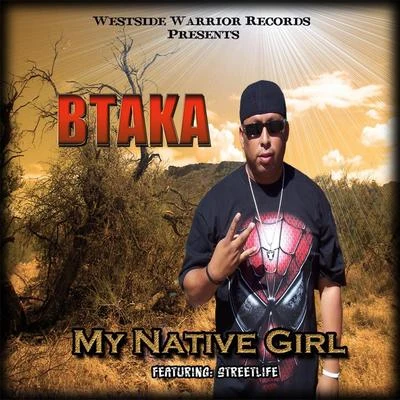 Streetlife/Btaka My Native Girl (feat. Streetlife)