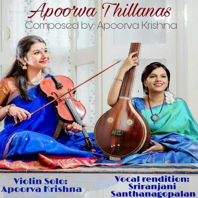 Sriranjani Santhanagopalan/Apoorva Krishna Apoorva Thillanas