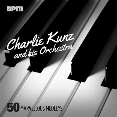 His Orchestra/Charlie Kunz 50 Marvellous Medleys