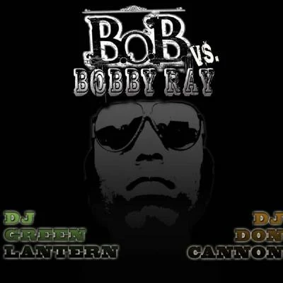 B.O.B B.o.B vs. Bobby Ray