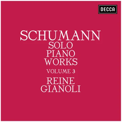 Reine Gianoli Schumann: Solo Piano Works - Volume 3