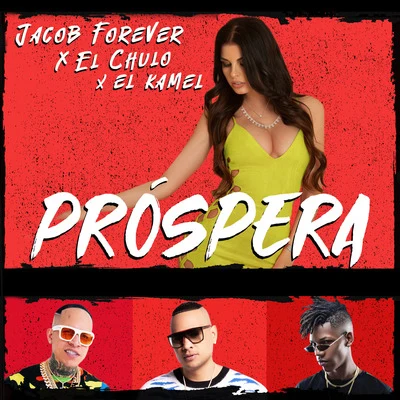 El Kamel/Jacob Forever/El Chulo Próspera