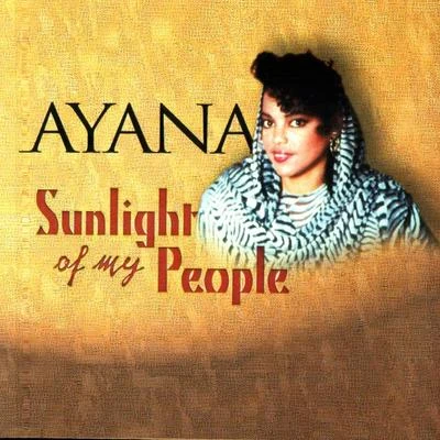 Ayana Sunlight of my people