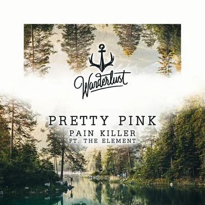 Pretty Pink/The Element Pain Killer