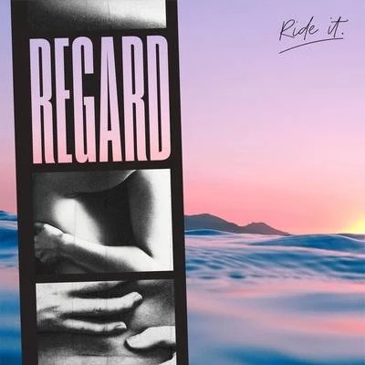 Regard Ride It