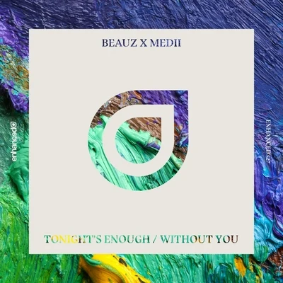 BEAUZ/Medii Tonights EnoughWithout You