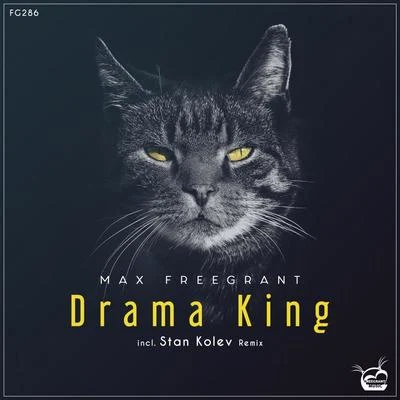 max freegrant Drama King (Incl. Stan Kolev Remix)