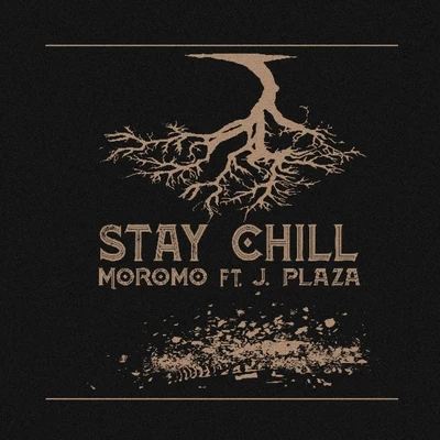 Moromo/J. Plaza Stay Chill (feat. J. Plaza)