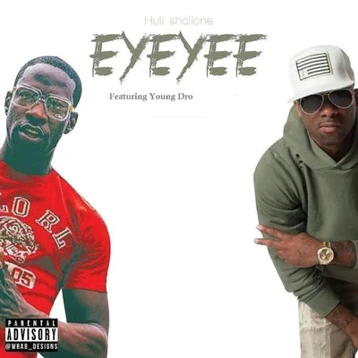 Huli Shallone/Young Dro Eyeyee (feat. Young Dro)