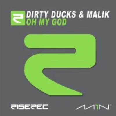 Malik/Dirty Ducks Oh My God