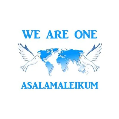 We Are One Asalamaleikum