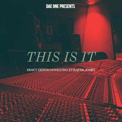 Dae One This Is It (Crack & I) [feat. Yancy Deron, Mykestro & Styliztik Jones]