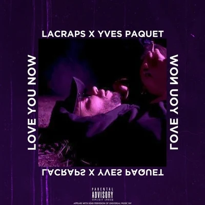 Yves Paquet/Lacraps Love You Now