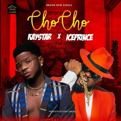 Ice Prince/Kaystar Chocho (feat. Ice Prince)