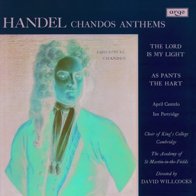 Sir David Willcocks/Academy of St. Martin in the Fields/April Cantelo Handel: Chandos Anthems - The Lord Is My Light; As Pants the Hart