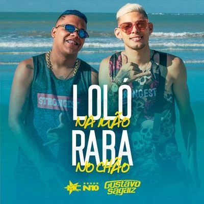 Gustavo Sagaiz/MC N10 Loló na Mão, Raba no Chão