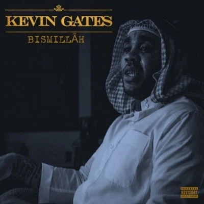 Kevin Gates Bismillah