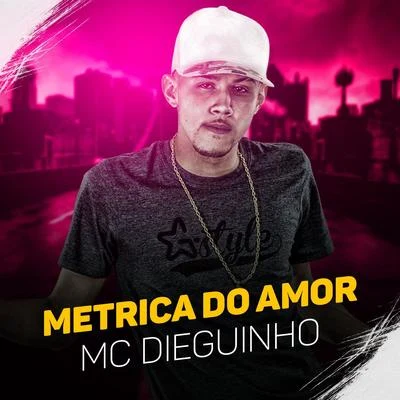 MC Dieguinho Métrica de amor