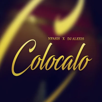 Dj Alexis/Nfasis Colocalo