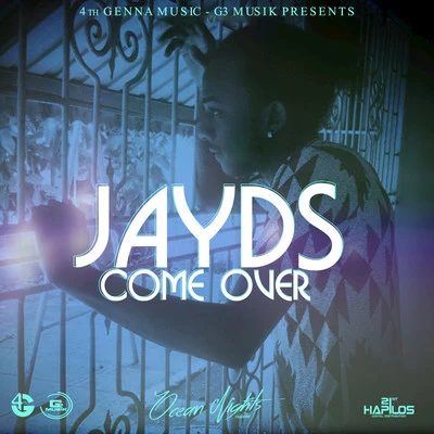 Jayds Come Over - Single