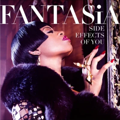 Fantasia Side Effects of You