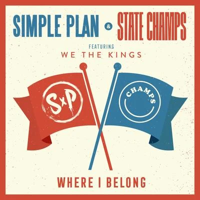 Simple Plan/We The Kings/State Champs Where I Belong (feat. We The Kings)