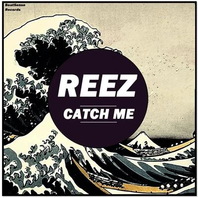 Reez Catch Me