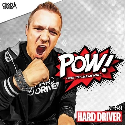 Hard Driver POW!