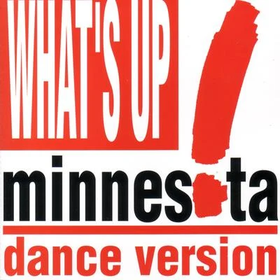 Minnesota Whats Up? (Dance Version)