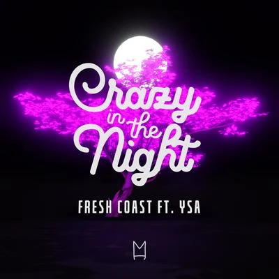 Fresh Coast Crazy In The Night