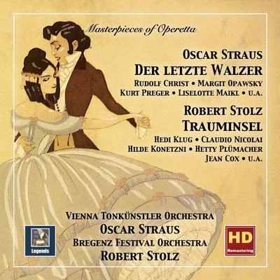 Rudolf Christ Masterpieces of Operetta, Vol. 9: Oscar Straus Der letzte Walzer & Robert Stolz Trauminsel