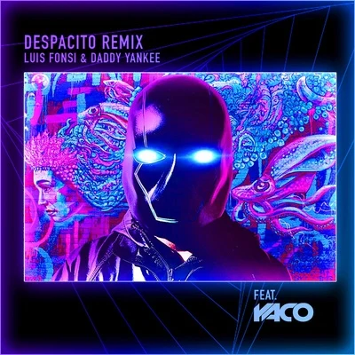 Luis Fonsi/YACO DJ/Daddy Yankee Despacito (YACO DJ Remix)