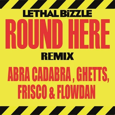 Lethal Bizzle Round Here (Remix)