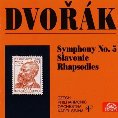 Karel Šejna Dvořák: Symphony No. 5, Slavonic Rhapsodies