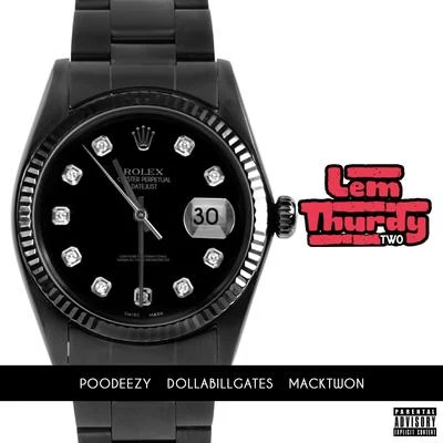 Macktwon/DollaBillGates/Poodeezy Lem Thurdy 2