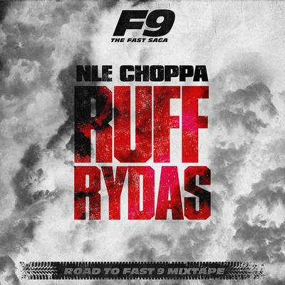 NLE Choppa Ruff Rydas (From Road To Fast 9 Mixtape)