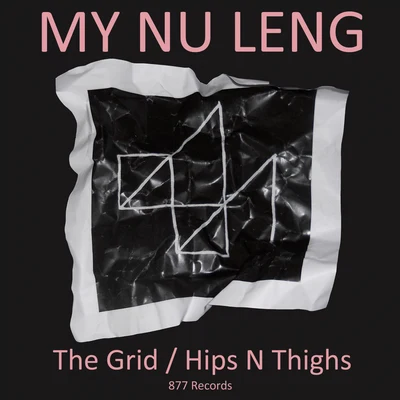 My Nu Leng The GridHips N' Thighs