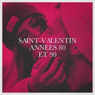 Années 80/Les années 90/Chansons d&#x27;amour Saint-Valentin années 80 et 90