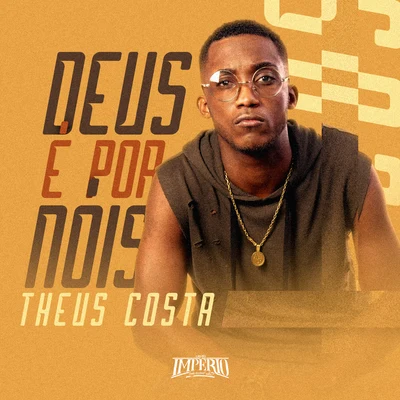 Theus Costa Deus É por Nóis