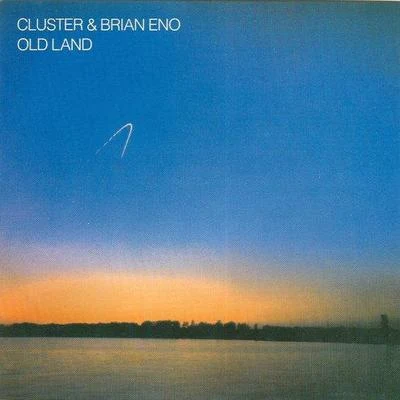 Brian Eno/Cluster Old Land