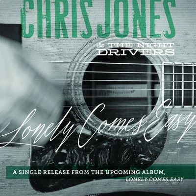 Chris Jones/The Night Drivers Lonely Comes Easy - Single