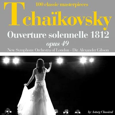 The New Symphony Orchestra Of London Tchaikovsky : Ouverture solenelle 1812, Op. 49