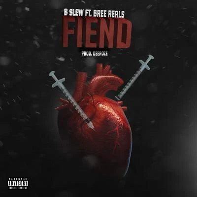 B-Slew Fiend (feat. Bree Real)