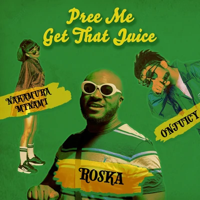 Roska Pree MeGet That Juice