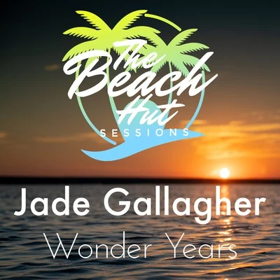 The Beach Hut Sessions/Jade Gallagher Wonder Years