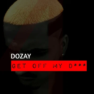 DoZay Get Off My