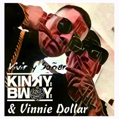 Kinky Bwoy/Vinnie Dollar Vivir y Soñar (Versión Salsa)