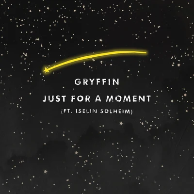 Gryffin Just For A Moment