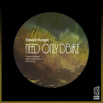 Edvard Hunger Need Only Desire