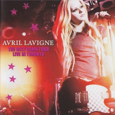 Avril Lavigne The Best Damn Tour (Live In Toronto)